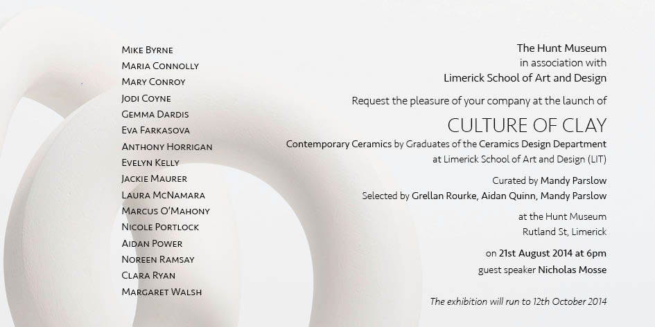 Culture of Clay, Hunt Museum, Limerick and Ceramics Department Limerick School of Art and Design. Curated by Mandy Parslow